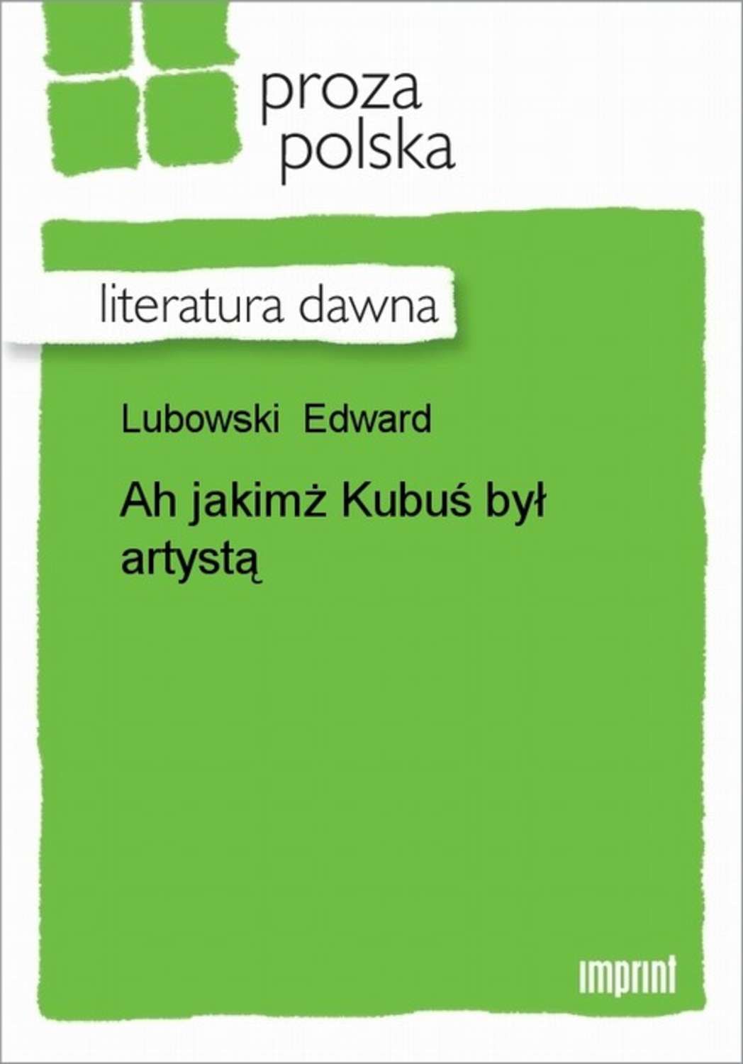 Ah jakimż Kubuś był artystą