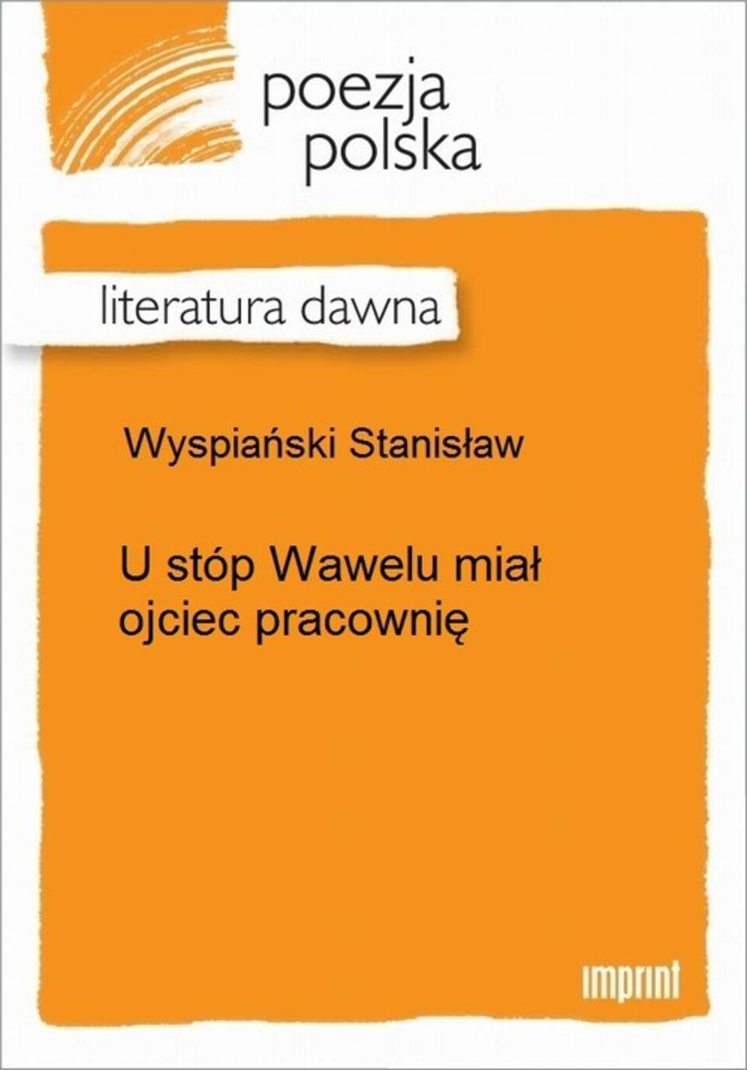 U stóp Wawelu miał ojciec pracownię