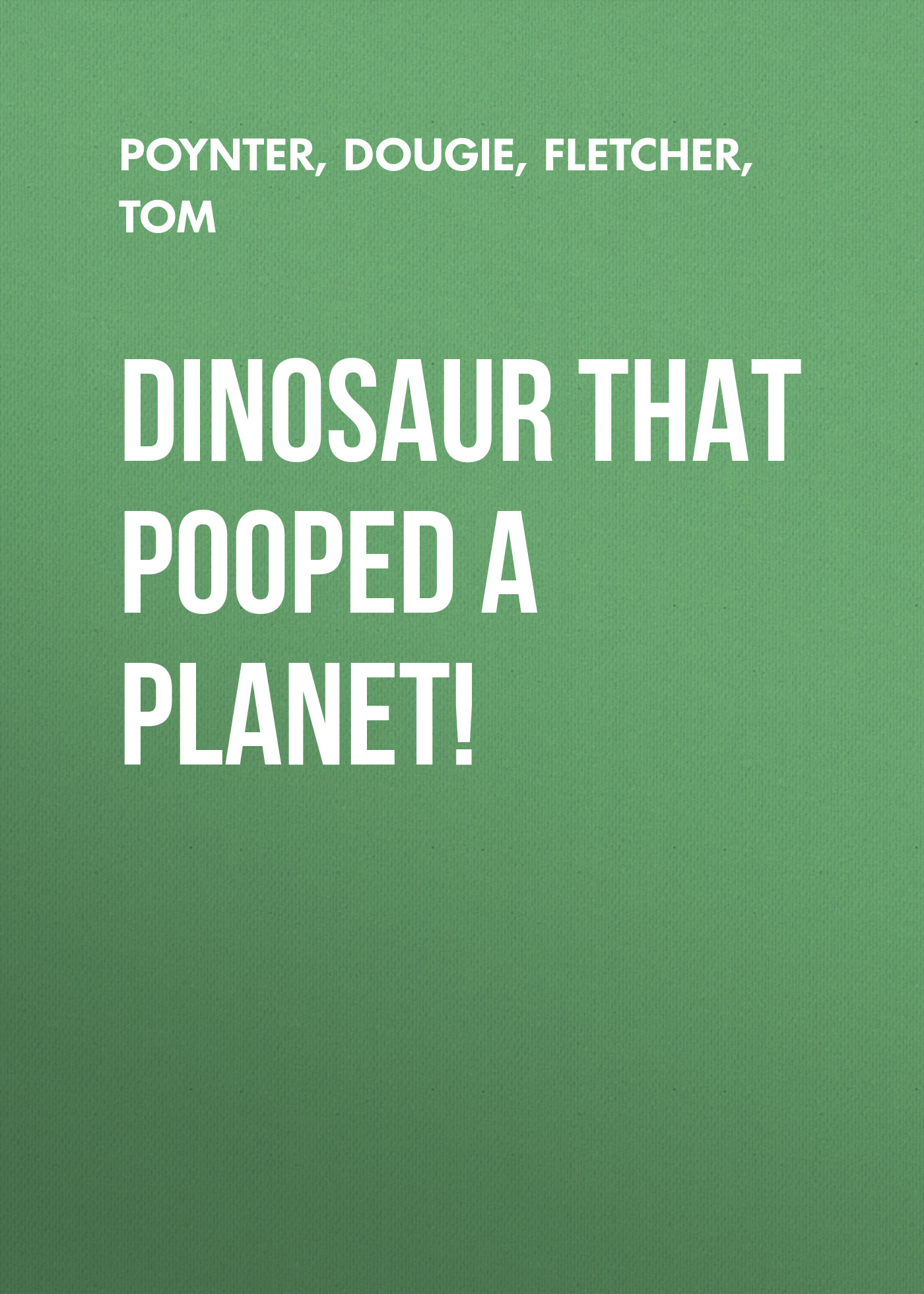 Dinosaur That Pooped A Planet!