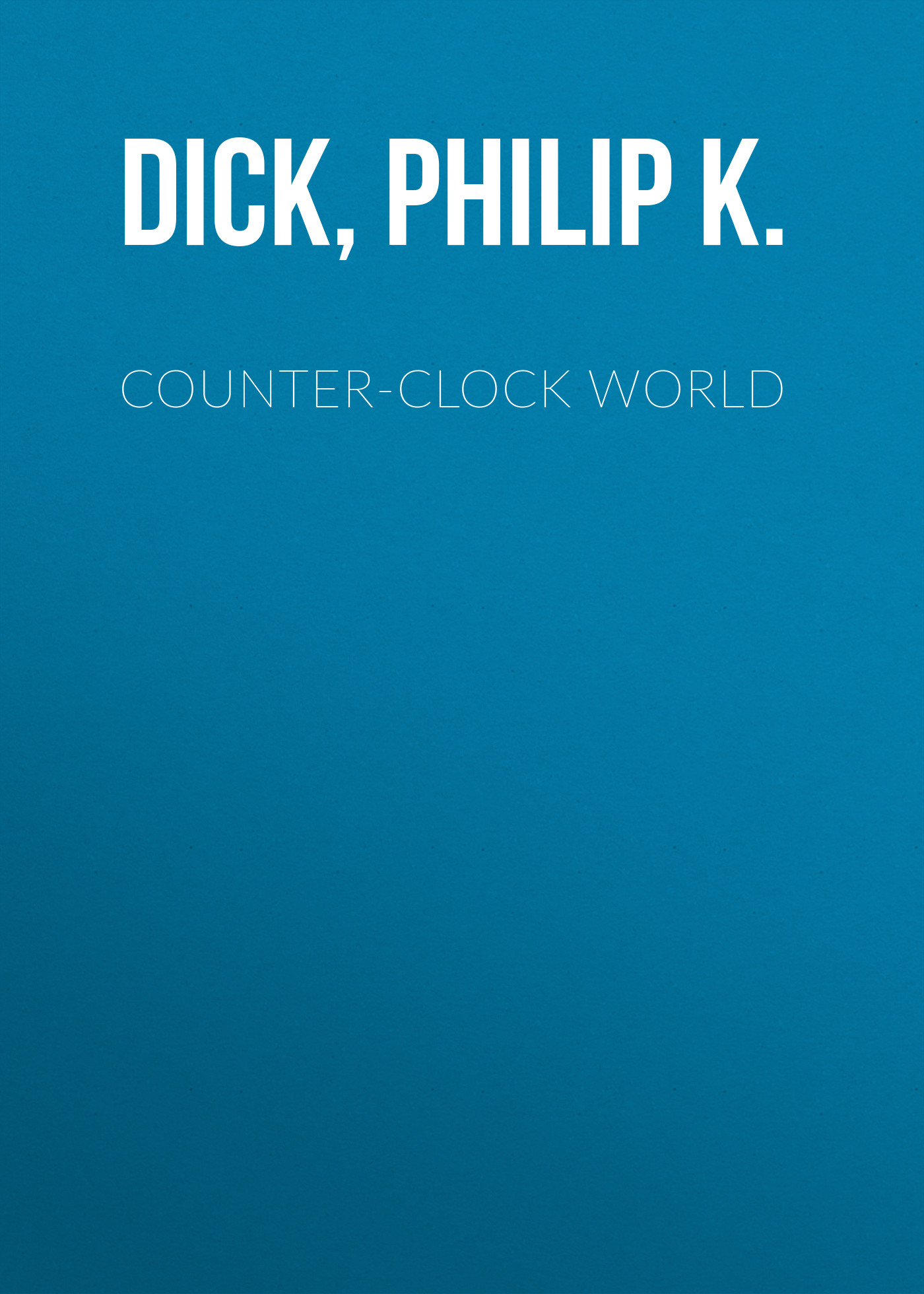 Counter-Clock World