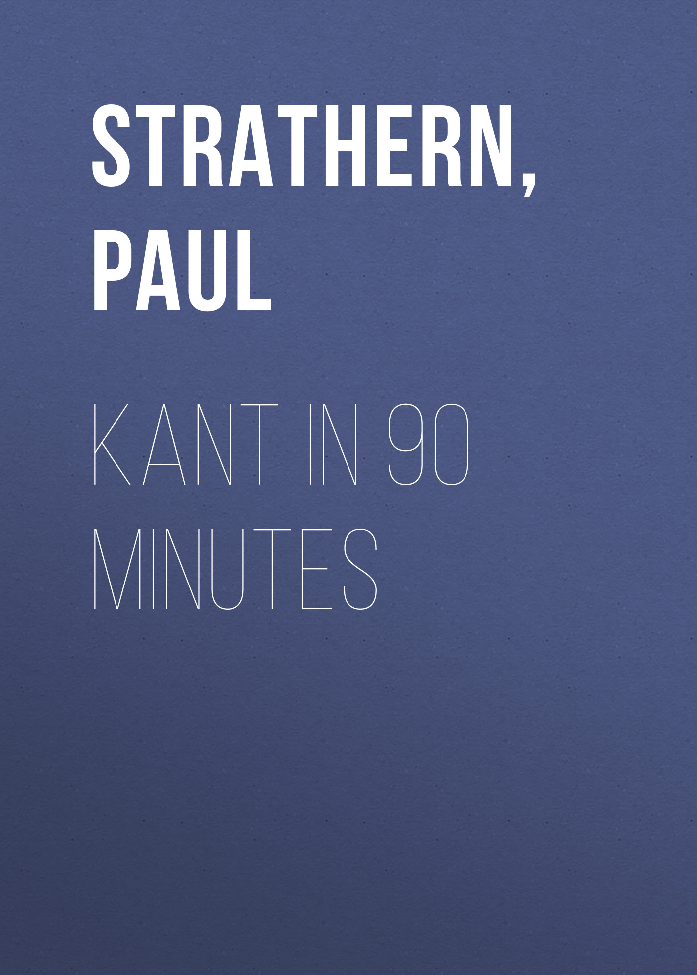 Kant in 90 Minutes