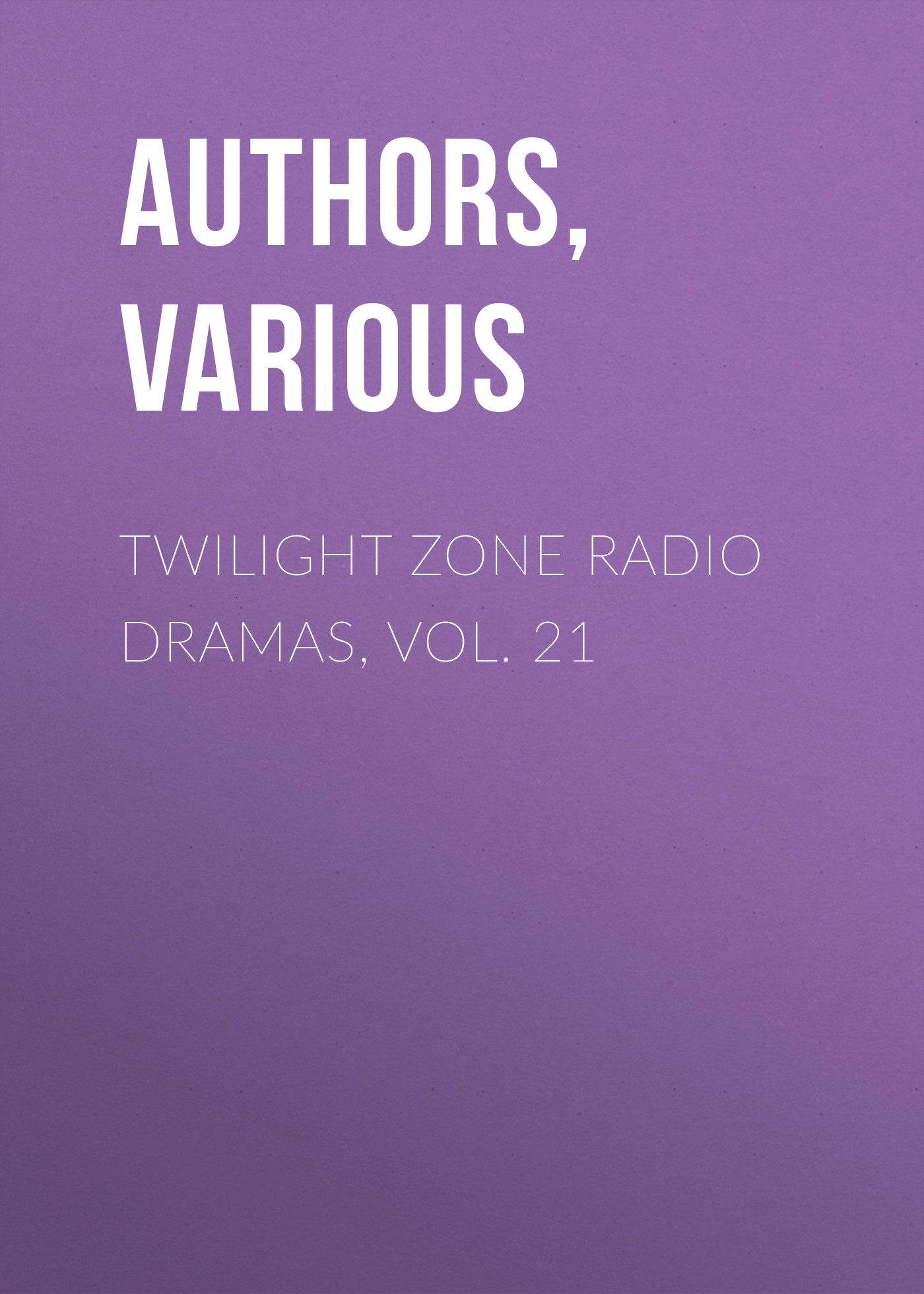 Twilight Zone Radio Dramas, Vol. 21