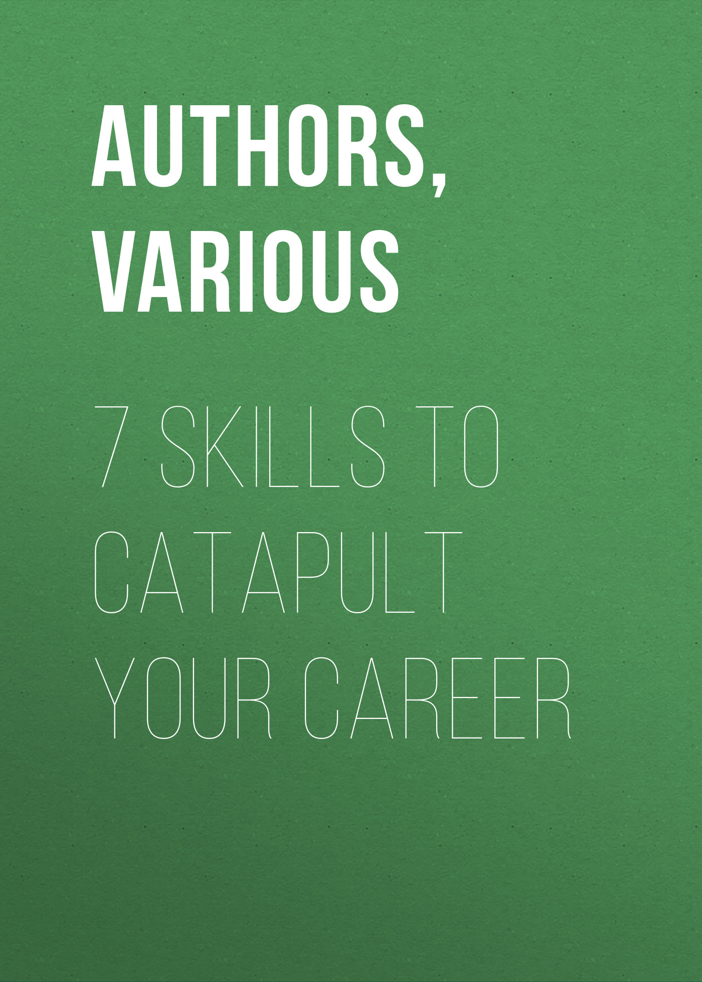 7 Skills to Catapult Your Career