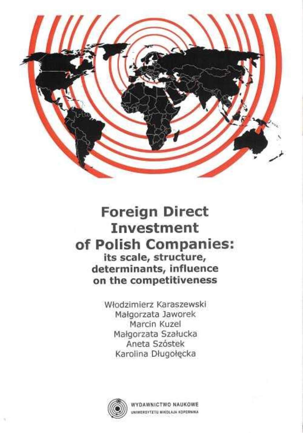 Отсутствует Foreign Direct Investment of Polish Companies: its scale, structure, determinants, influence on the competitiveness factors affecting foreign direct investment mineral mining sector