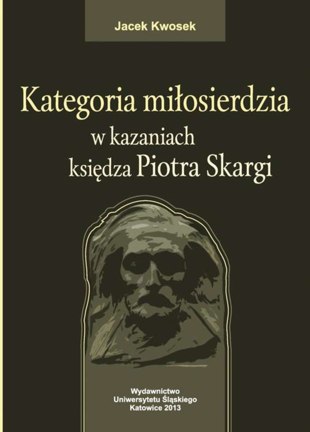 Kategoria miłosierdzia w kazaniach księdza Piotra Skargi