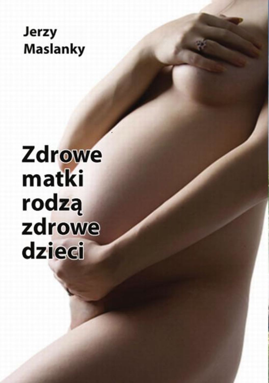 

Zdrowe matki rodzą zdrowe dzieci