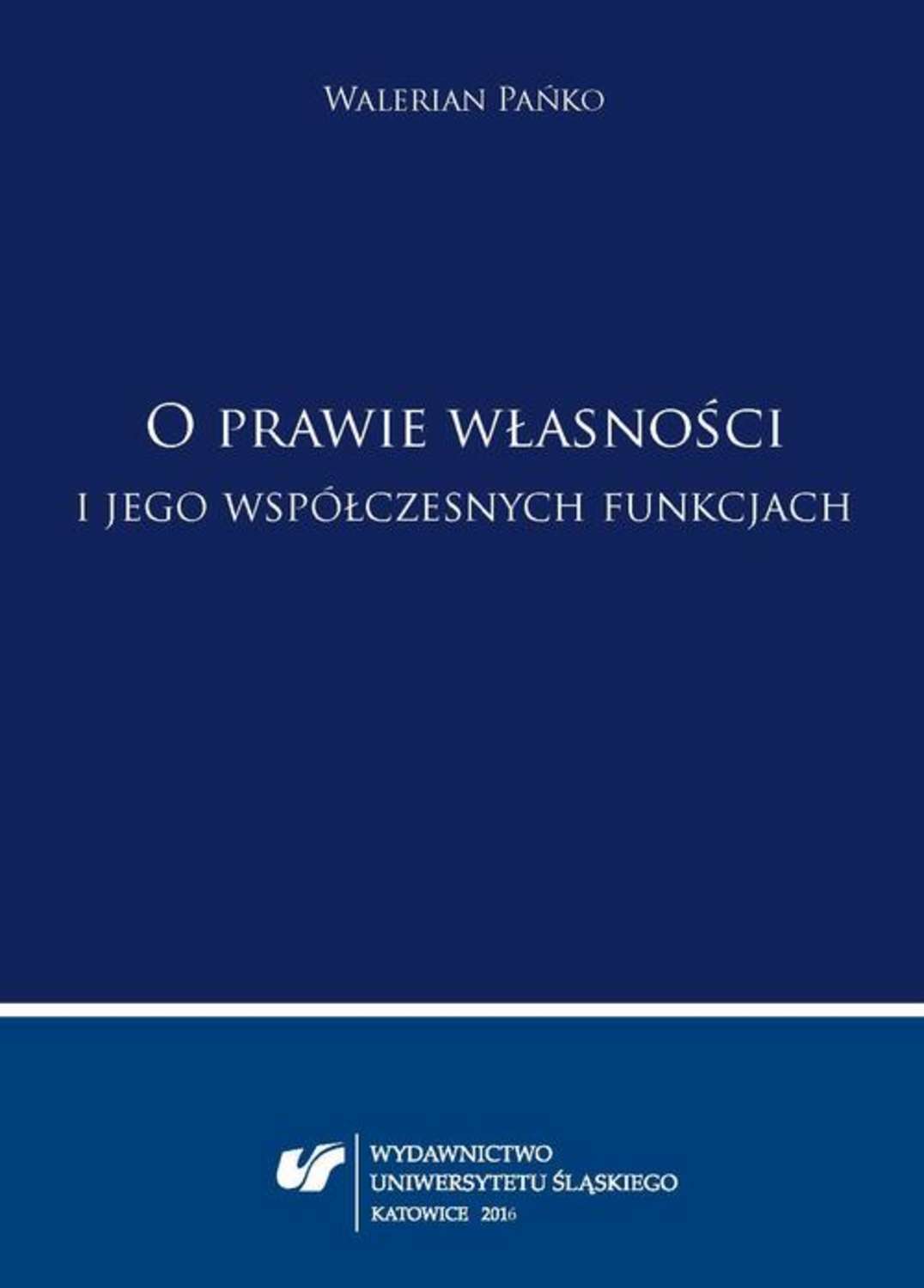 Walerian Pańko: "O prawie własności i jego współczesnych funkcjach"