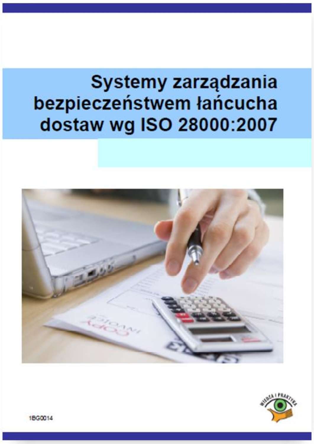 

Systemy zarządzania bezpieczeństwem łańcucha dostaw wg ISO 28000:2007