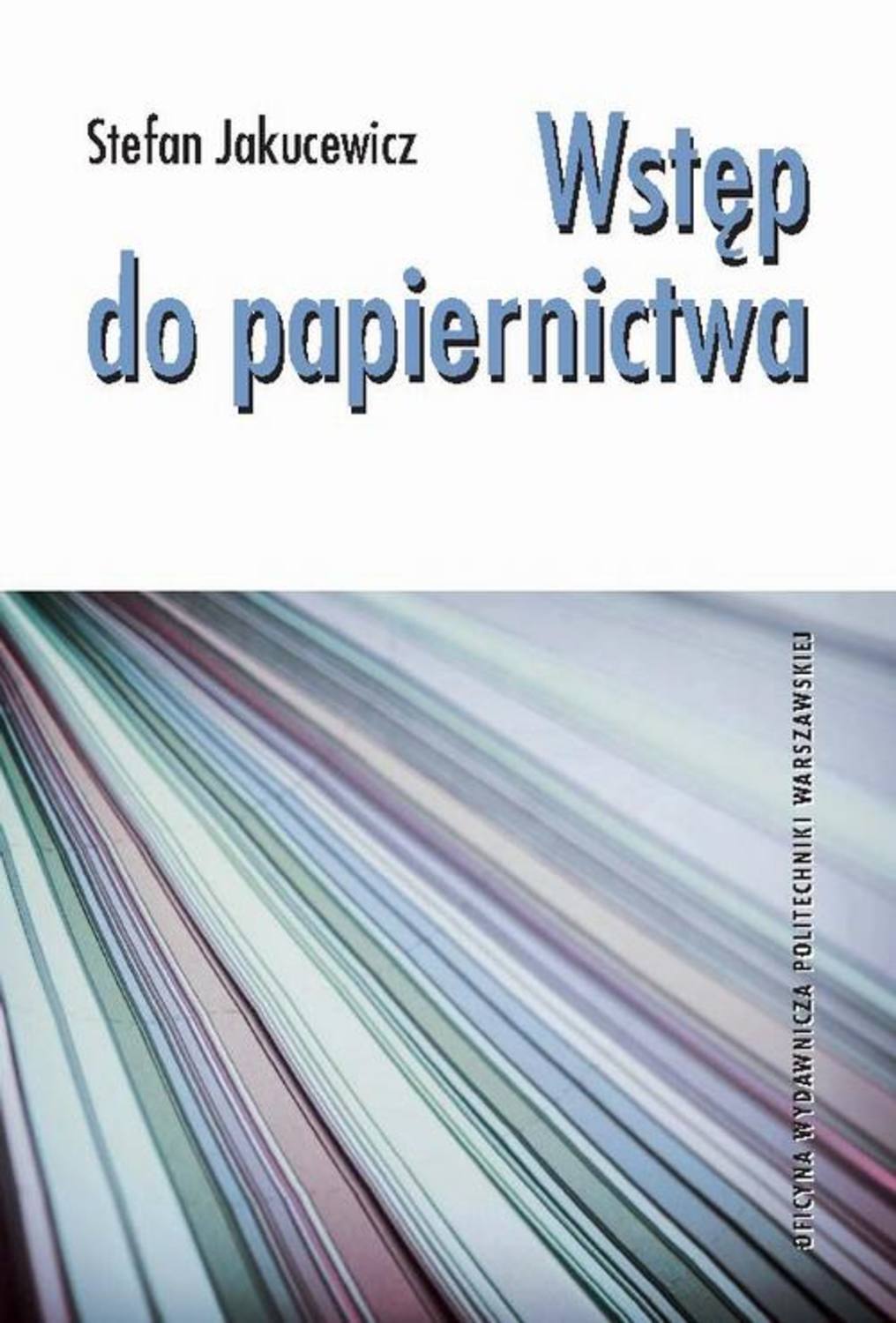 

Wstęp do papiernictwa