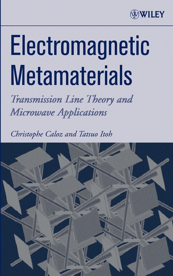 «Electromagnetic Metamaterials», Christophe Caloz – скачать Pdf на Литрес