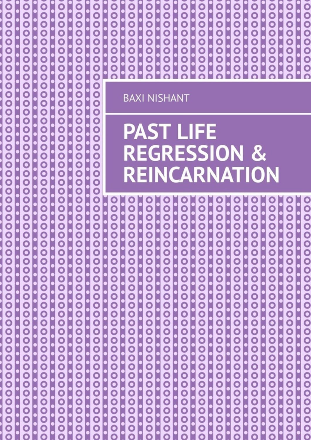 Baxi Nishant Past Life Regression & Reincarnation baxi nishant sitemaps