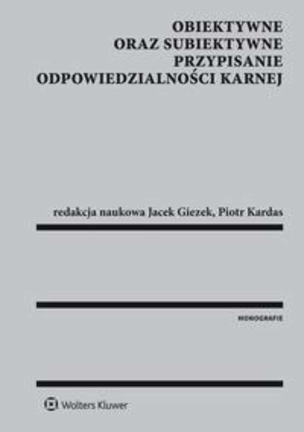 Obiektywne oraz subiektywne przypisanie odpowiedzialności karnej