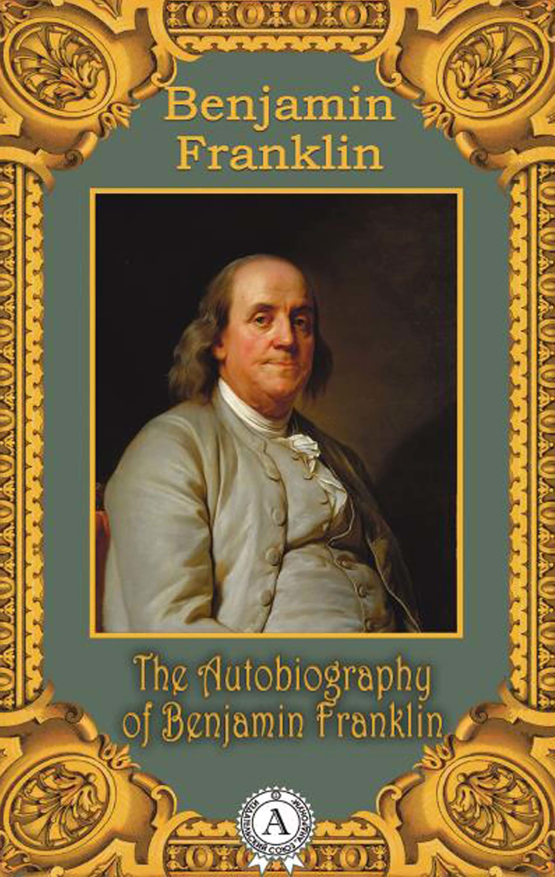

The Autobiography of Benjamin Franklin