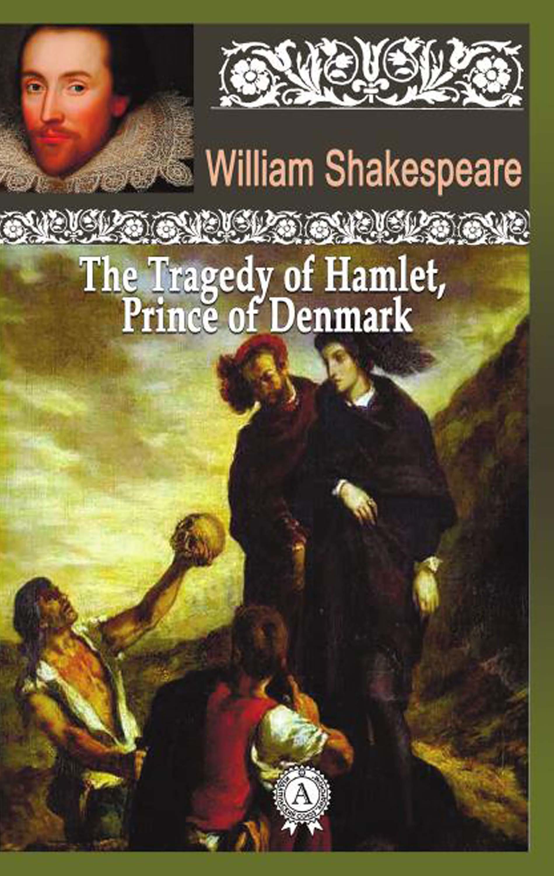 

The Tragedy of Hamlet, about Prince of Denmark