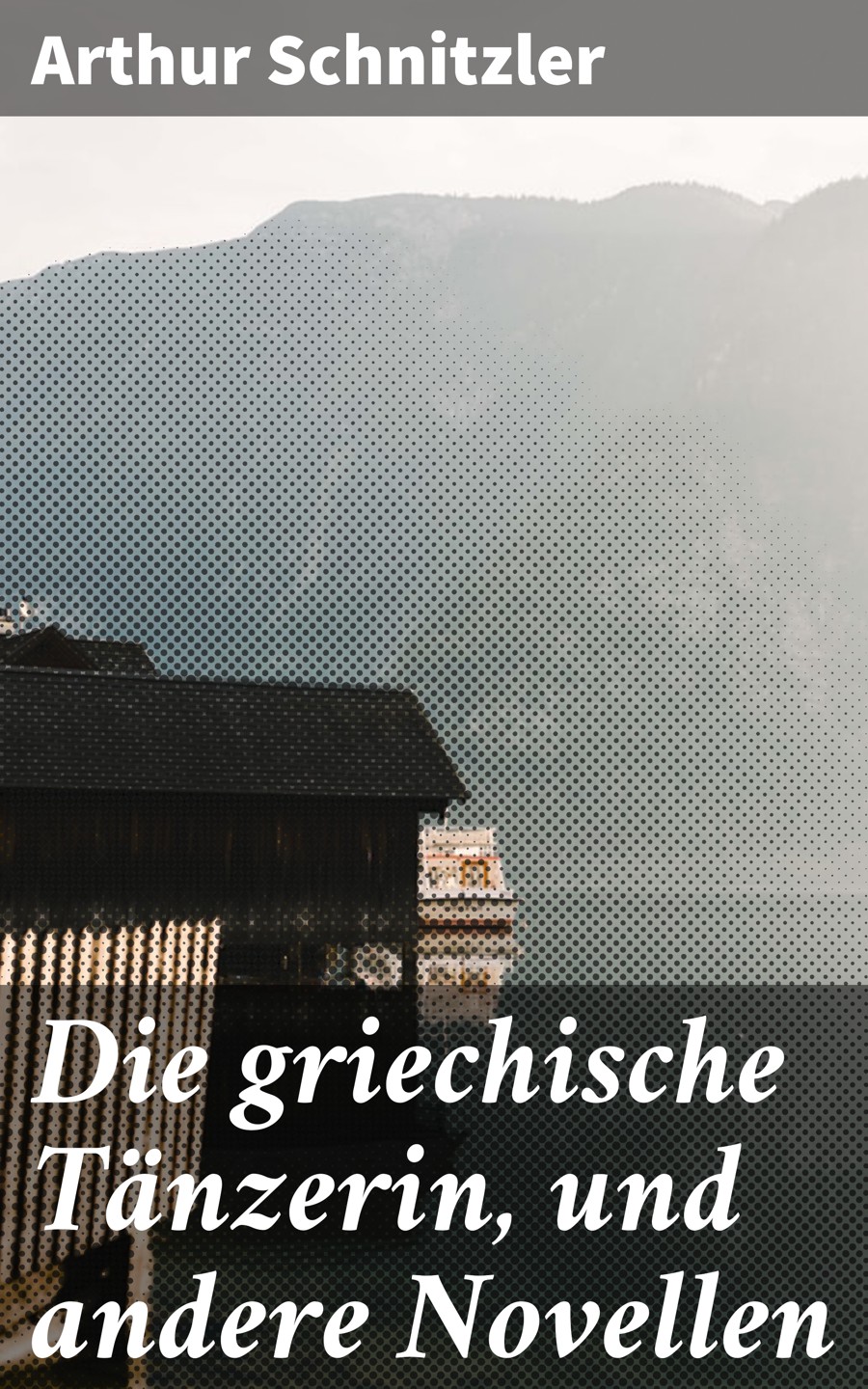 Die griechische Tänzerin, und andere Novellen