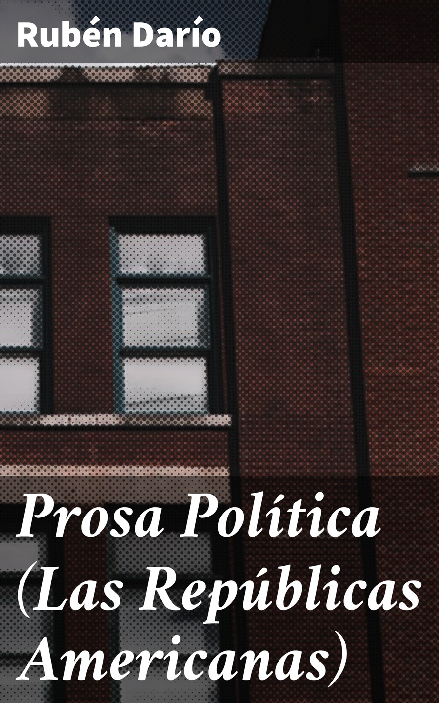 Prosa Política (Las Repúblicas Americanas)