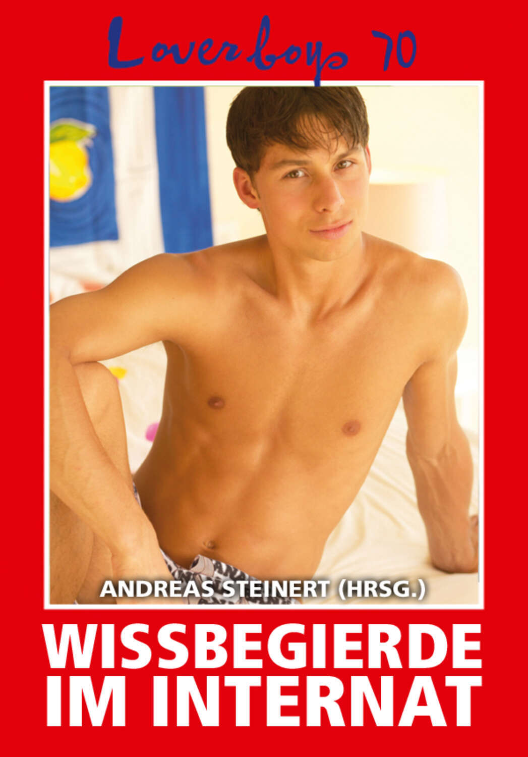 

Loverboys 70: Wissbegierde im Internat