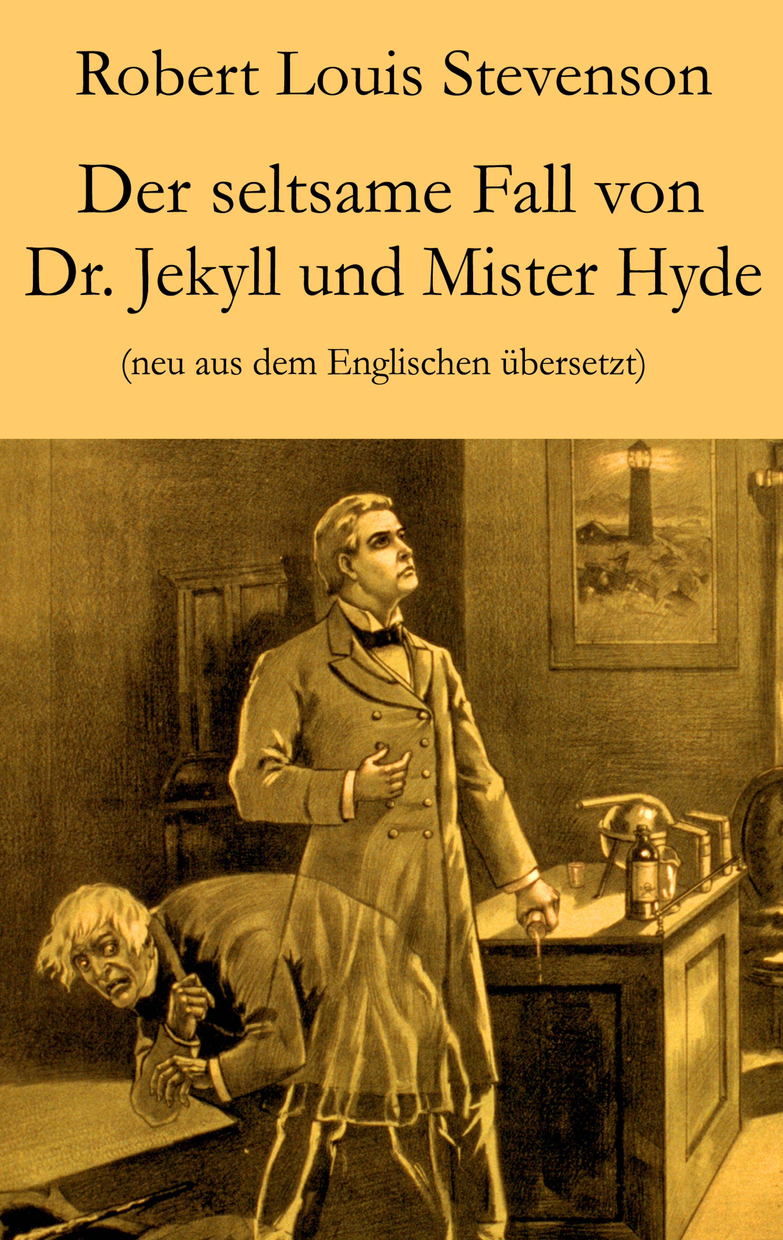 Robert Louis Stevenson Der seltsame Fall von Dr. Jekyll und Mister Hyde