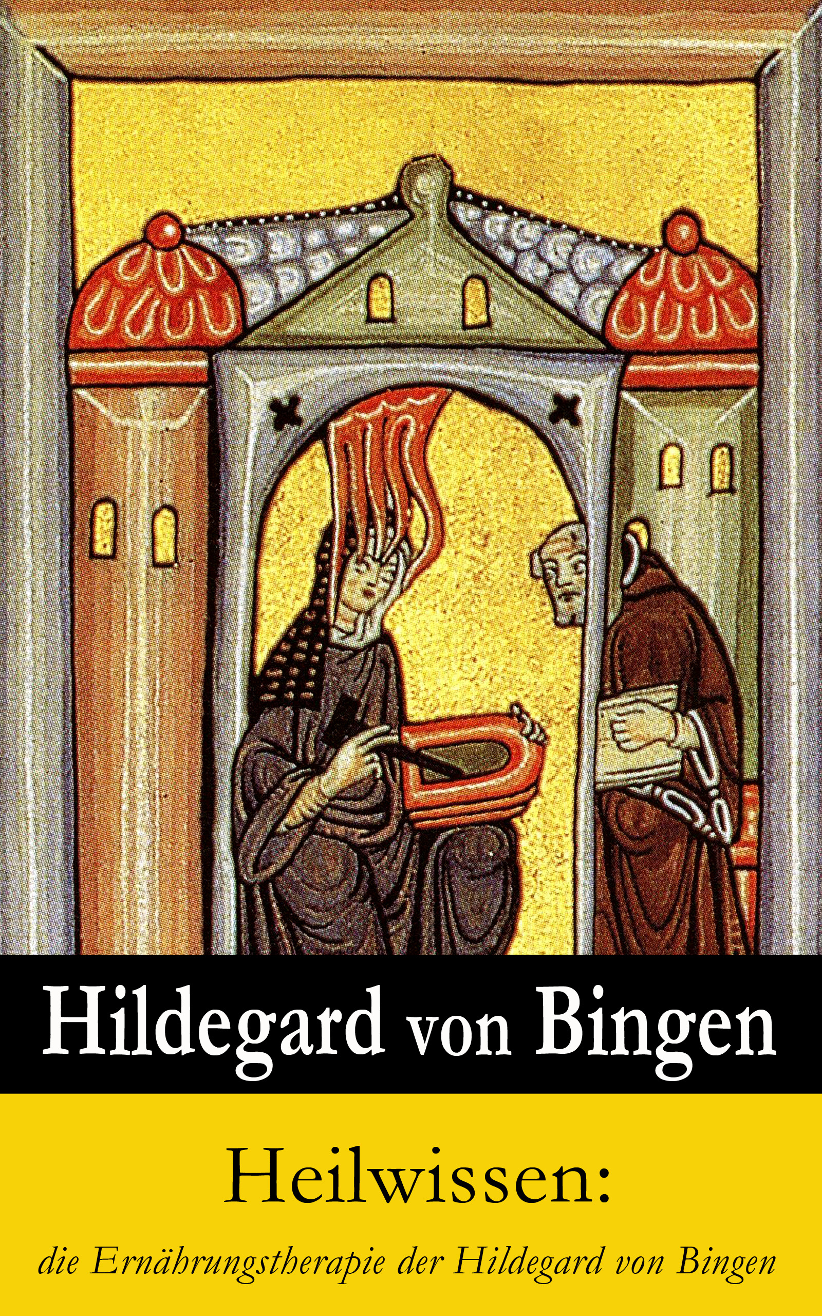 Hildegard Von Bingen Heilwissen Die Ernährungstherapie Der Hildegard Von Bingen Bei Litres 