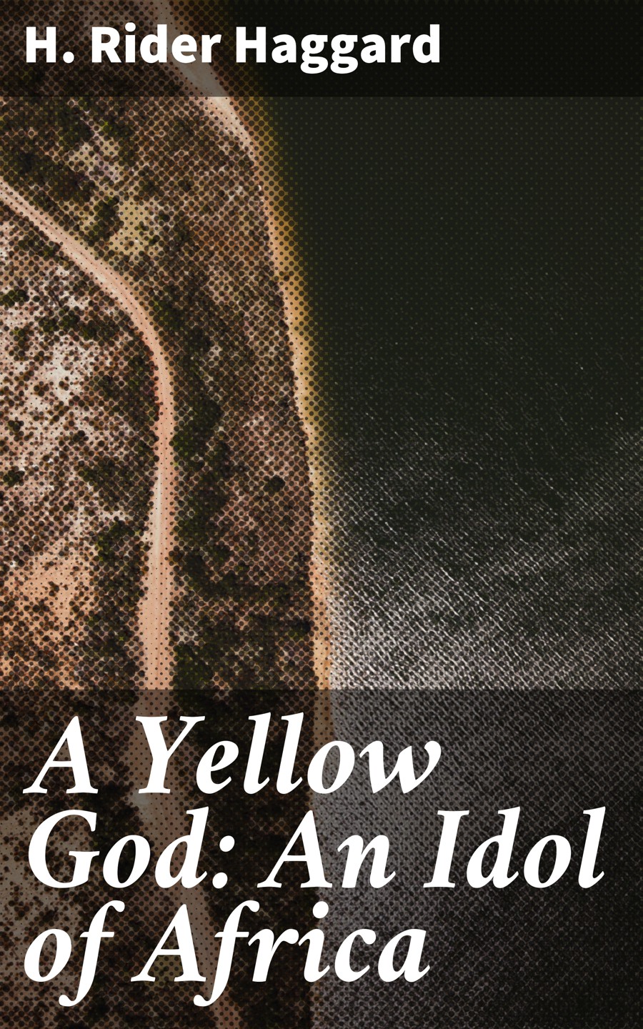 A Yellow God: An Idol of Africa