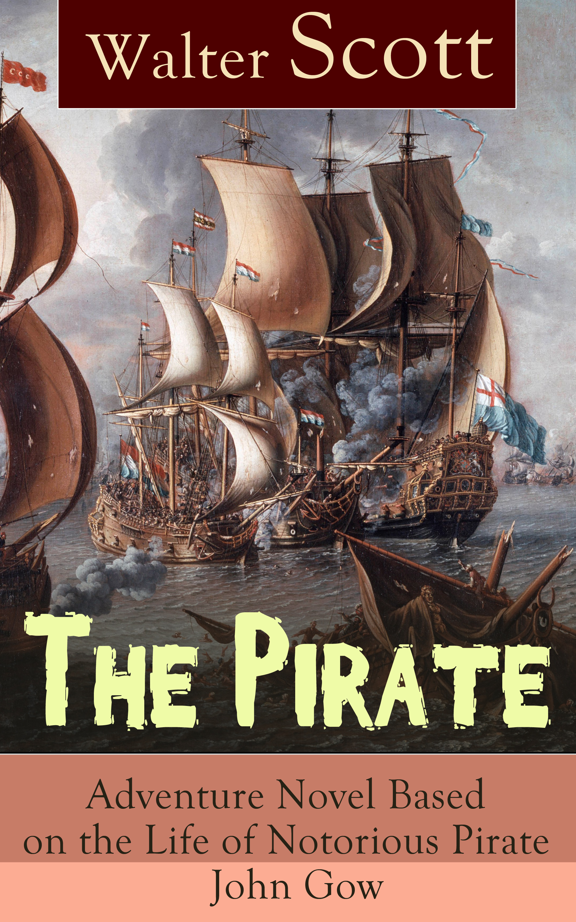 Walter Scott The Pirate: Adventure Novel Based on the Life of Notorious Pirate John Gow w scott the pirate