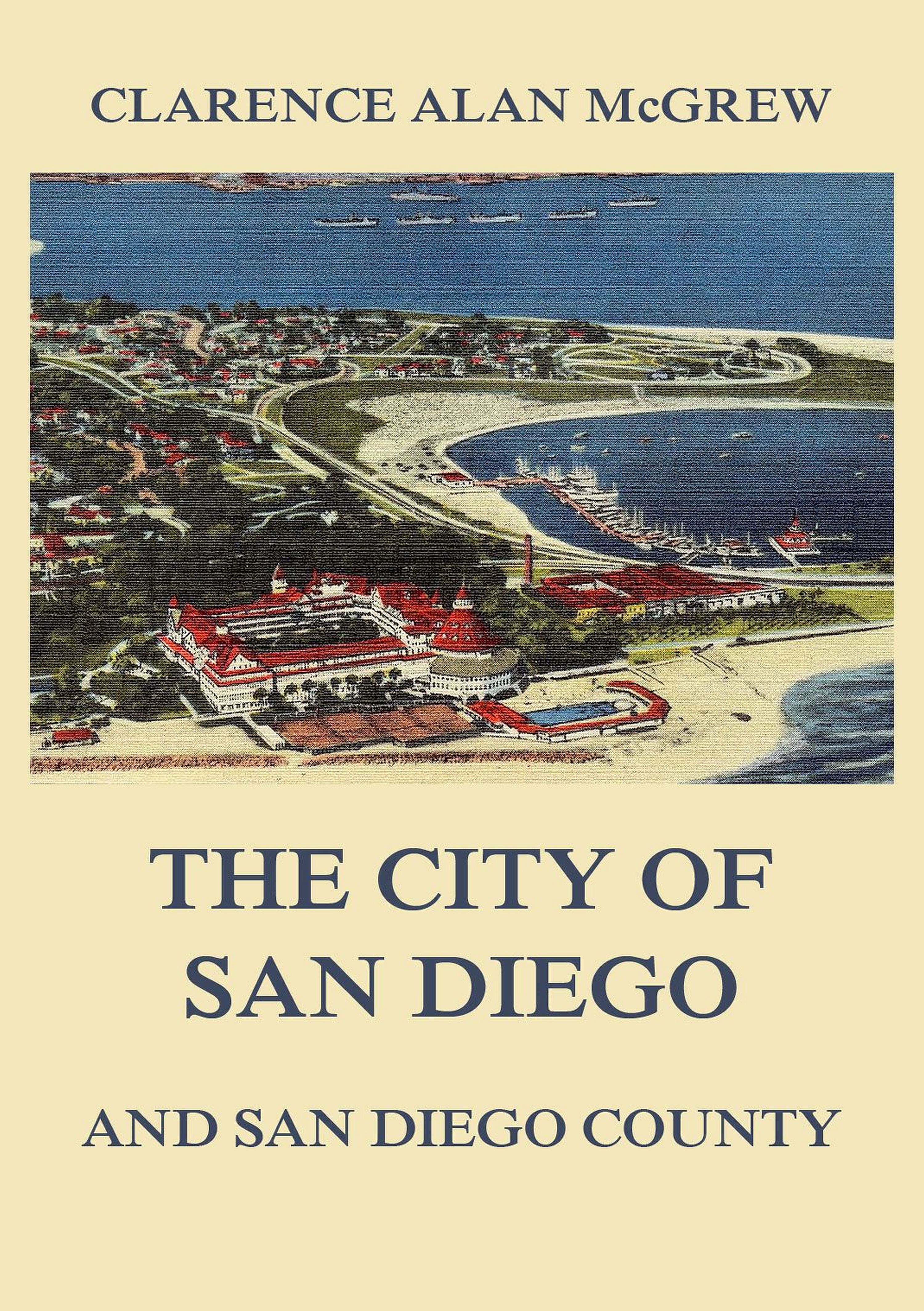 Clarence Alan McGrew The City of San Diego and San Diego County
