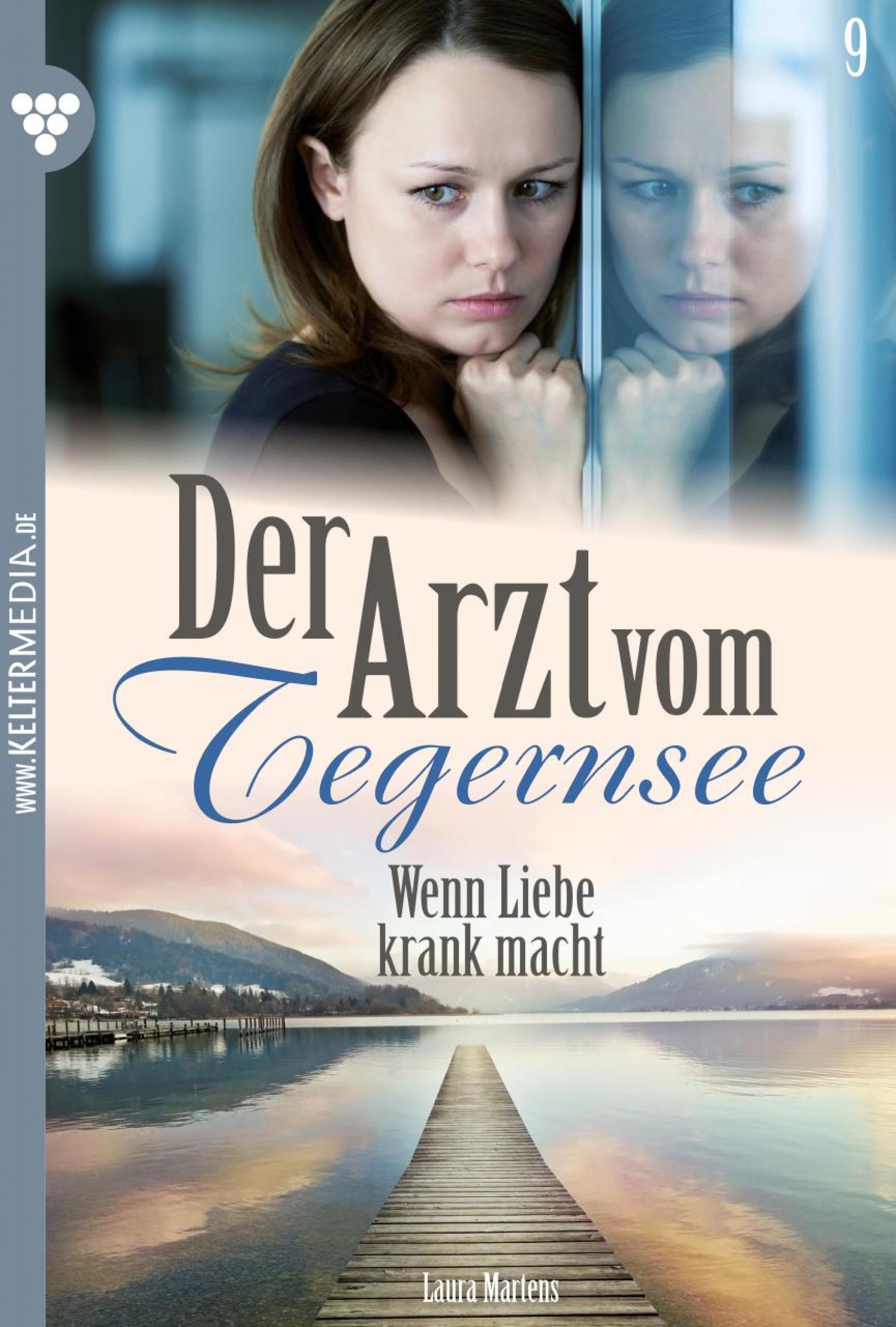 Der Arzt vom Tegernsee 9 – Arztroman