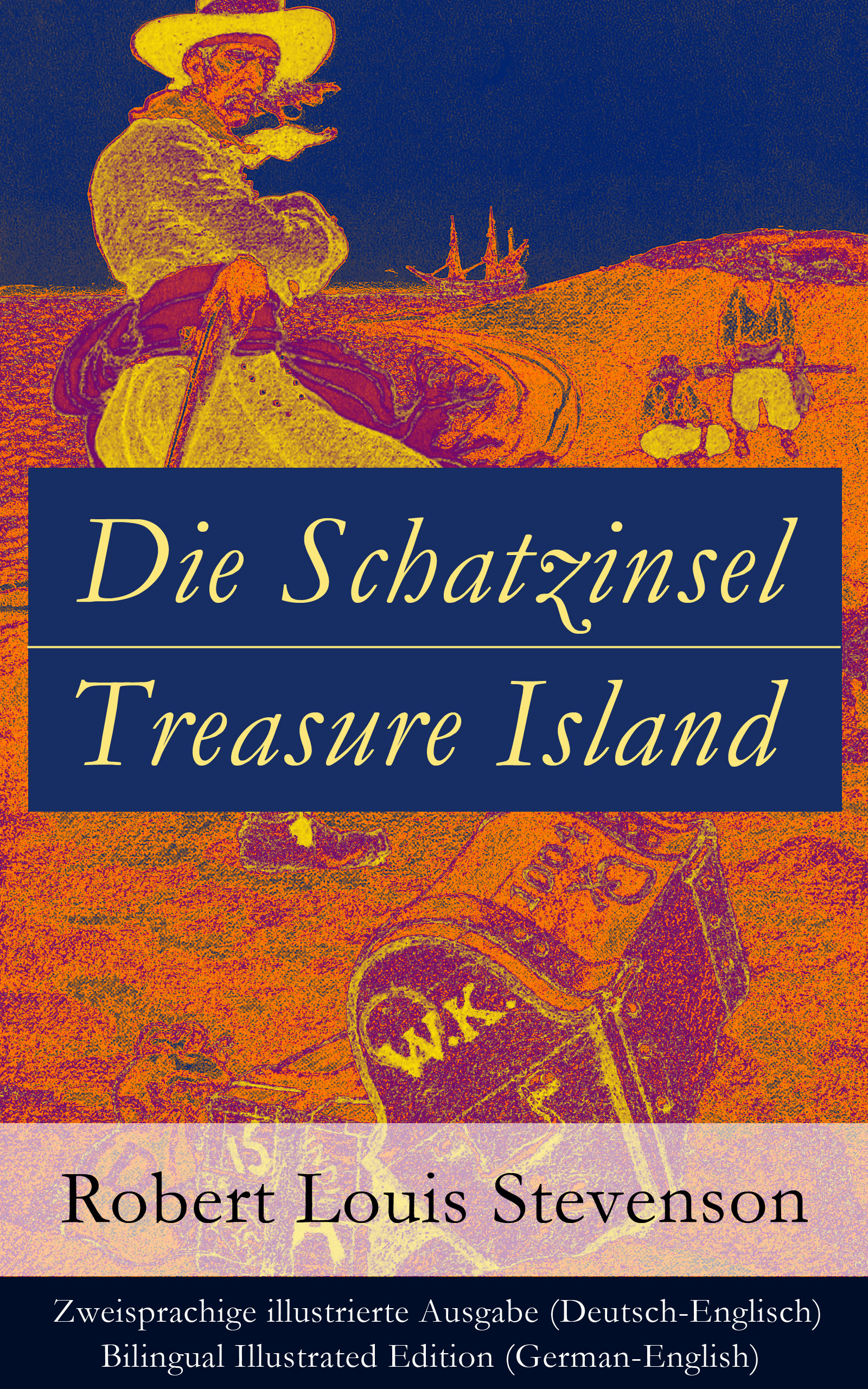 Robert Louis Stevenson Die Schatzinsel / Treasure Island - Zweisprachige illustrierte Ausgabe (Deutsch-Englisch) / Bilingual Illustrated Edition (German-English)