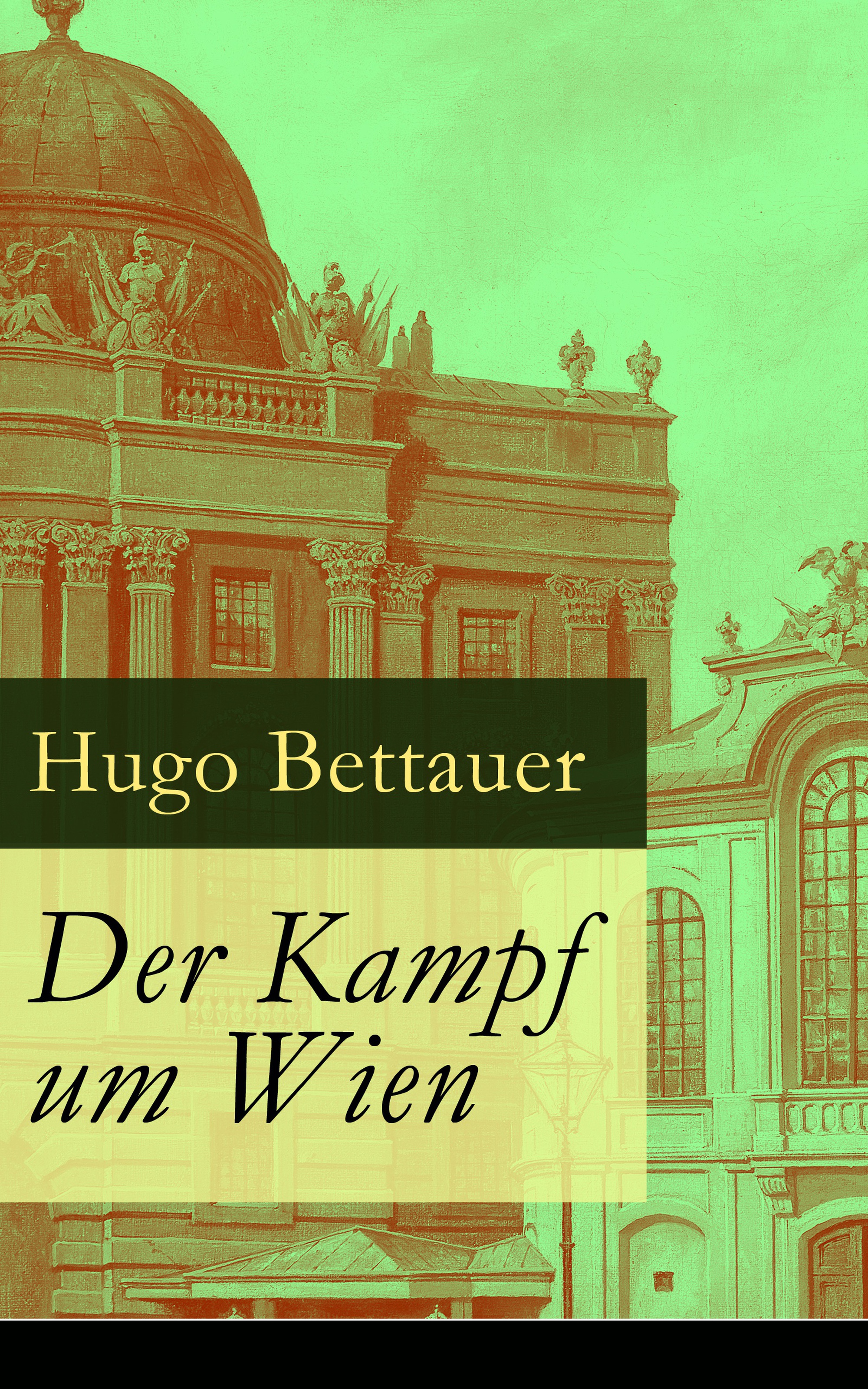 Hugo Bettauer Der Kampf um Wien
