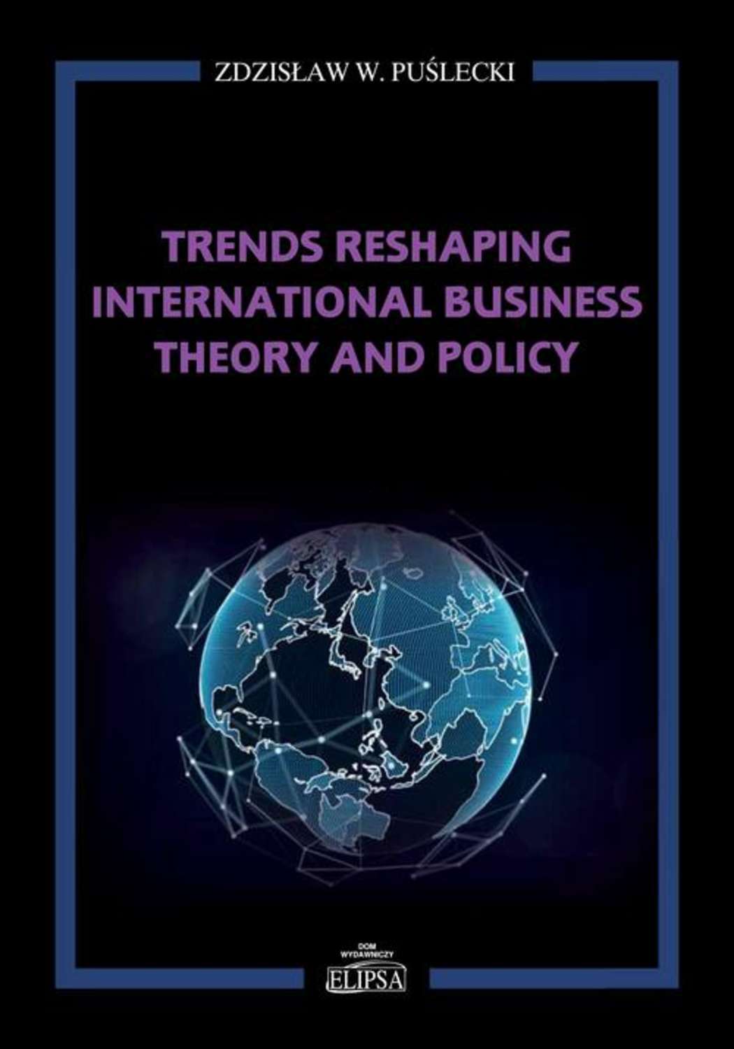 Zdzisław W. Puślecki Trends Reshaping International Business Theory and Policy cosmopolitanism and international relations theory
