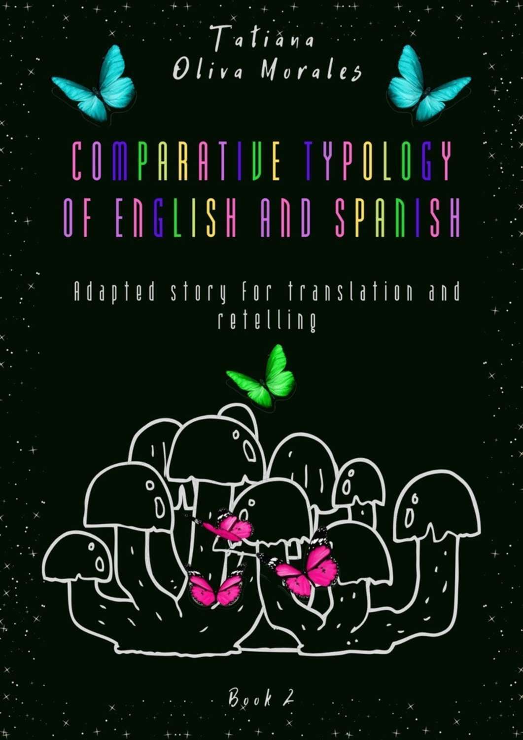 Tatiana Oliva Morales Comparative typology of English and Spanish. Adapted story for translation and retelling. Book 2 lucy english selfish people