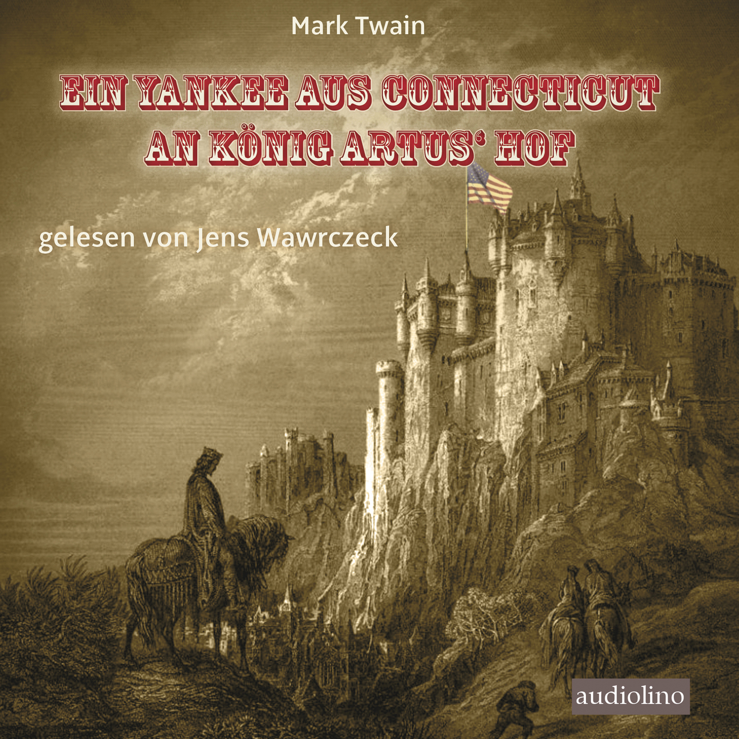 Замок короля артура где находится Ein Yankee aus Connecticut an König Artus' Hof (Ungekürzt), Марк Твен - слушать 