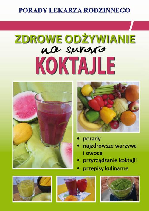 Zdrowe odżywianie. Na surowo. Koktajle