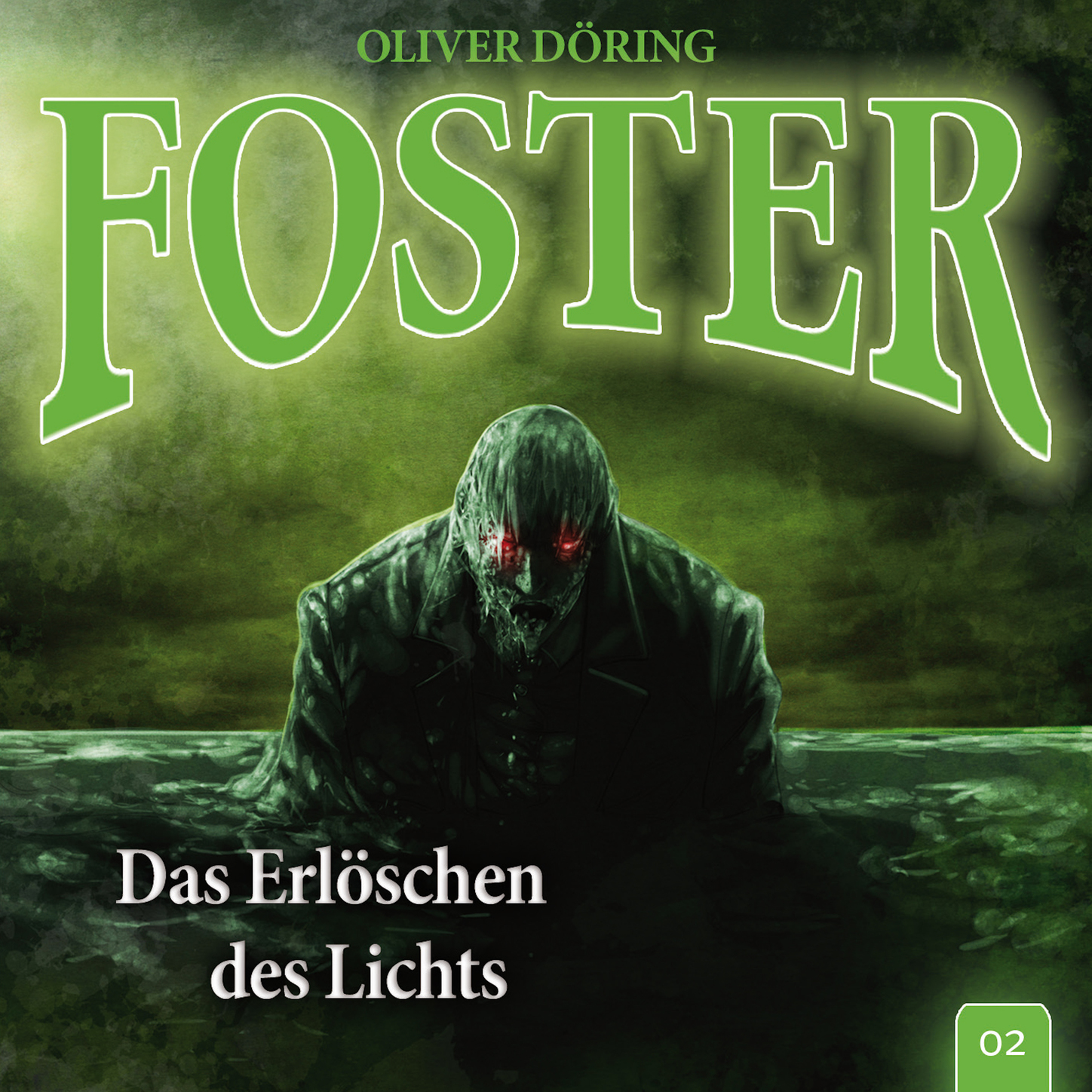 Oliver Döring Foster, Folge 2: Das Erlöschen des Lichts (Oliver Döring Signature Edition)
