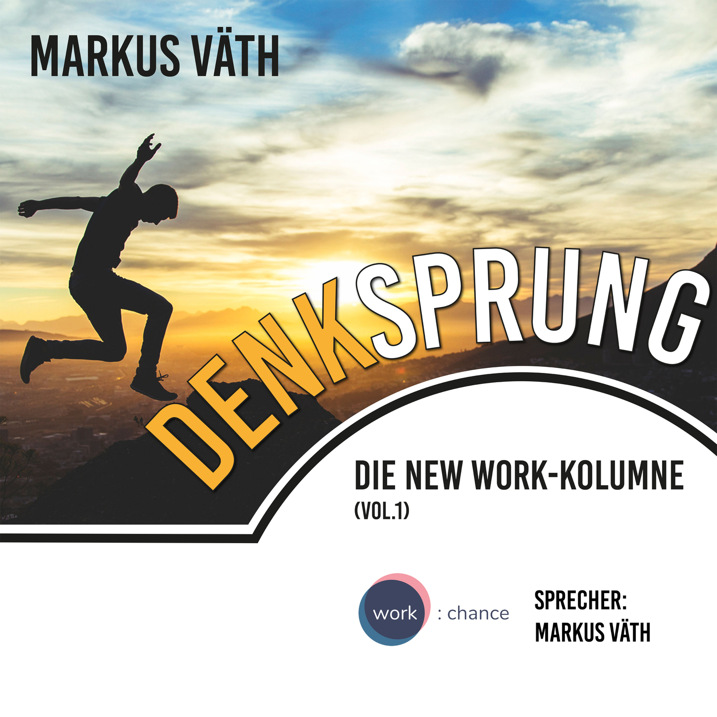 Die New Work - Kolumne, 1, Vol.: Denksprung (Ungekürzt)