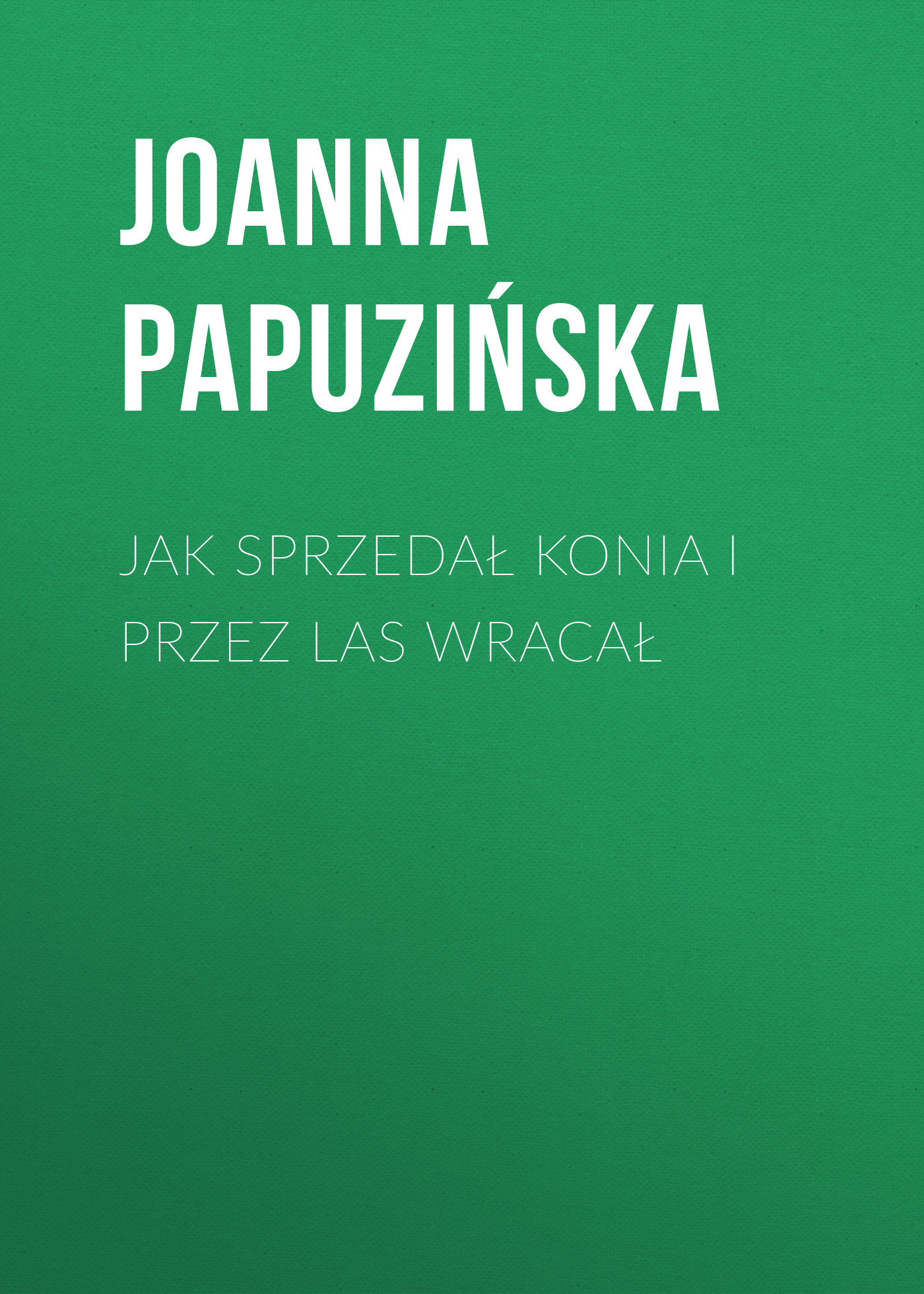 Jak sprzedał konia i przez las wracał