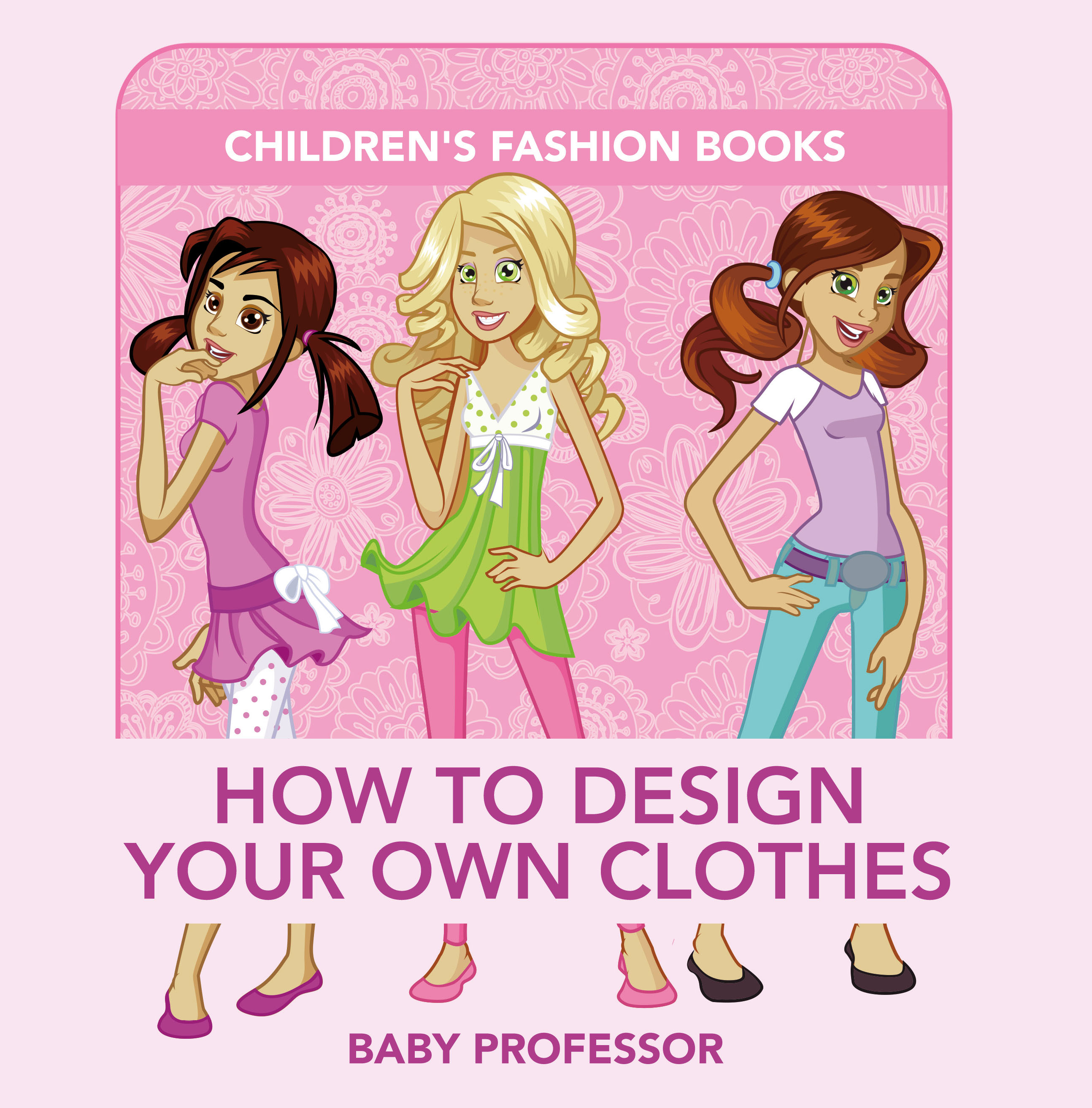 Baby Professor How to Design Your Own Clothes | Children's Fashion Books ahern c the book of tomorrow isbn 978 0 00 718281 7
