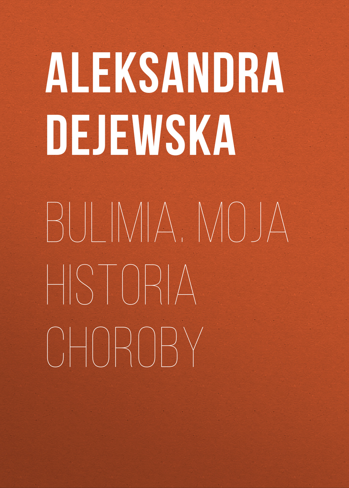 

Bulimia. Moja historia choroby