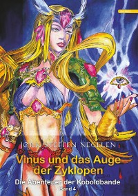 Vinus und das Auge der Zyklopen: Die Abenteuer der Koboldbande (Band 4) – Jork Steffen Negelen, Engelsdorfer Verlag
