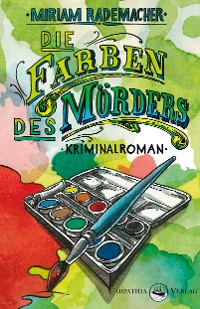 Die Farben des Mörders – Miriam Rademacher, Carpathia Verlag