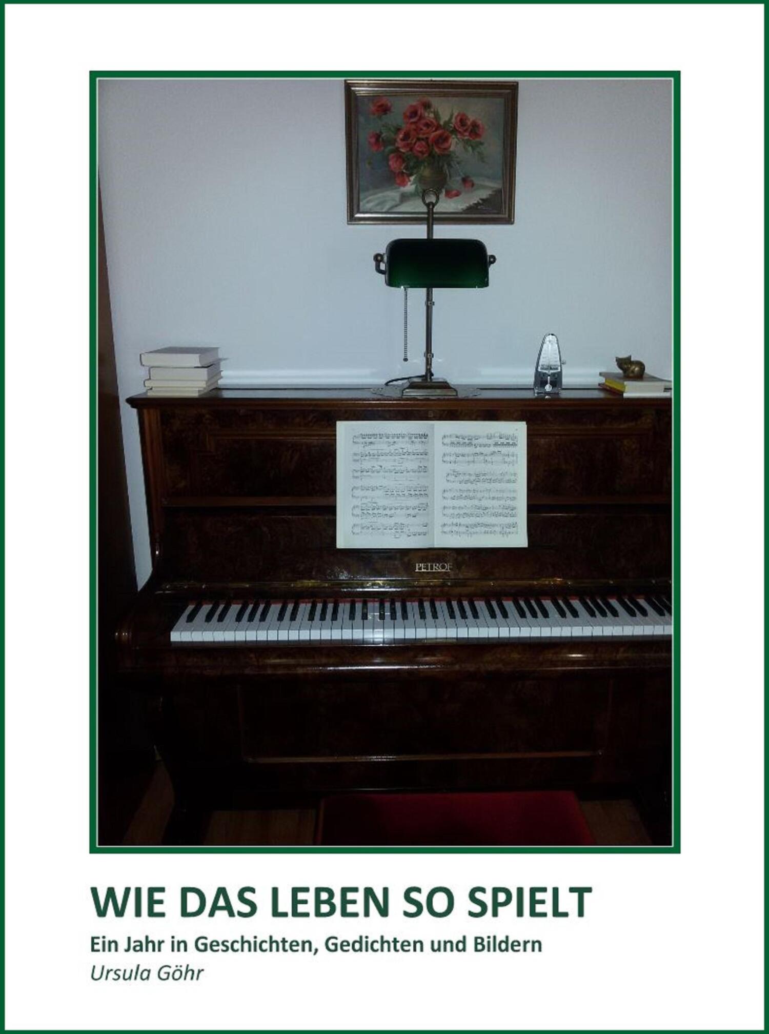 Wie das Leben so spielt / Ein Jahr in Geschichten, Gedichten und