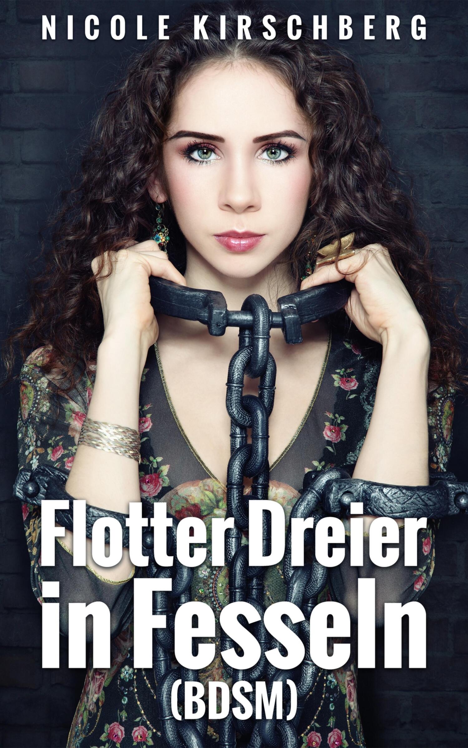 Nicole Kirschberg Flotter Dreier In Fesseln Bdsm Bei Litres Als Epub Mobi Pdf Herunterladen