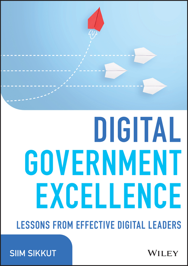 Siim Sikkut, Digital Government Excellence / Lessons From Effective ...