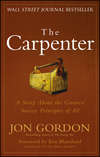 The Carpenter. A Story About the Greatest Success Strategies of All