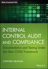 Internal Control Audit and Compliance. Documentation and Testing Under the New COSO Framework