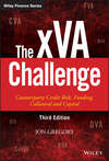 The xVA Challenge. Counterparty Credit Risk, Funding, Collateral and Capital