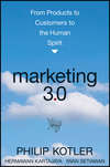 Marketing 3.0. From Products to Customers to the Human Spirit