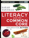 Literacy and the Common Core. Recipes for Action