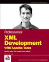 Professional XML Development with Apache Tools. Xerces, Xalan, FOP, Cocoon, Axis, Xindice
