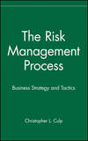 The Risk Management Process. Business Strategy and Tactics